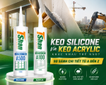 Keo Silicone và Keo Acrylic khác nhau như thế nào? So sánh chi tiết từ A–Z