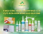 TỪ XÂY DỰNG ĐẾN DECOR - 5 Mẹo Dán, Trám, Decor Nhà Cửa Cực Đơn Giản Bằng Keo Silicone 